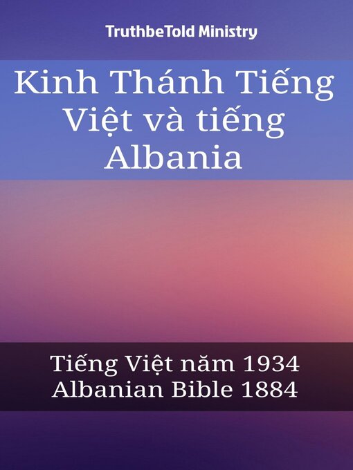 Title details for Kinh Thánh Tiếng Việt và tiếng Albania by TruthBeTold Ministry - Available